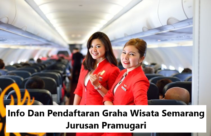 Info Dan Pendaftaran Graha Wisata Semarang Jurusan Pramugari